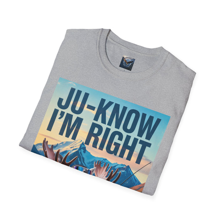 Ju-Know I'm Right Moose Fishing T-Shirt