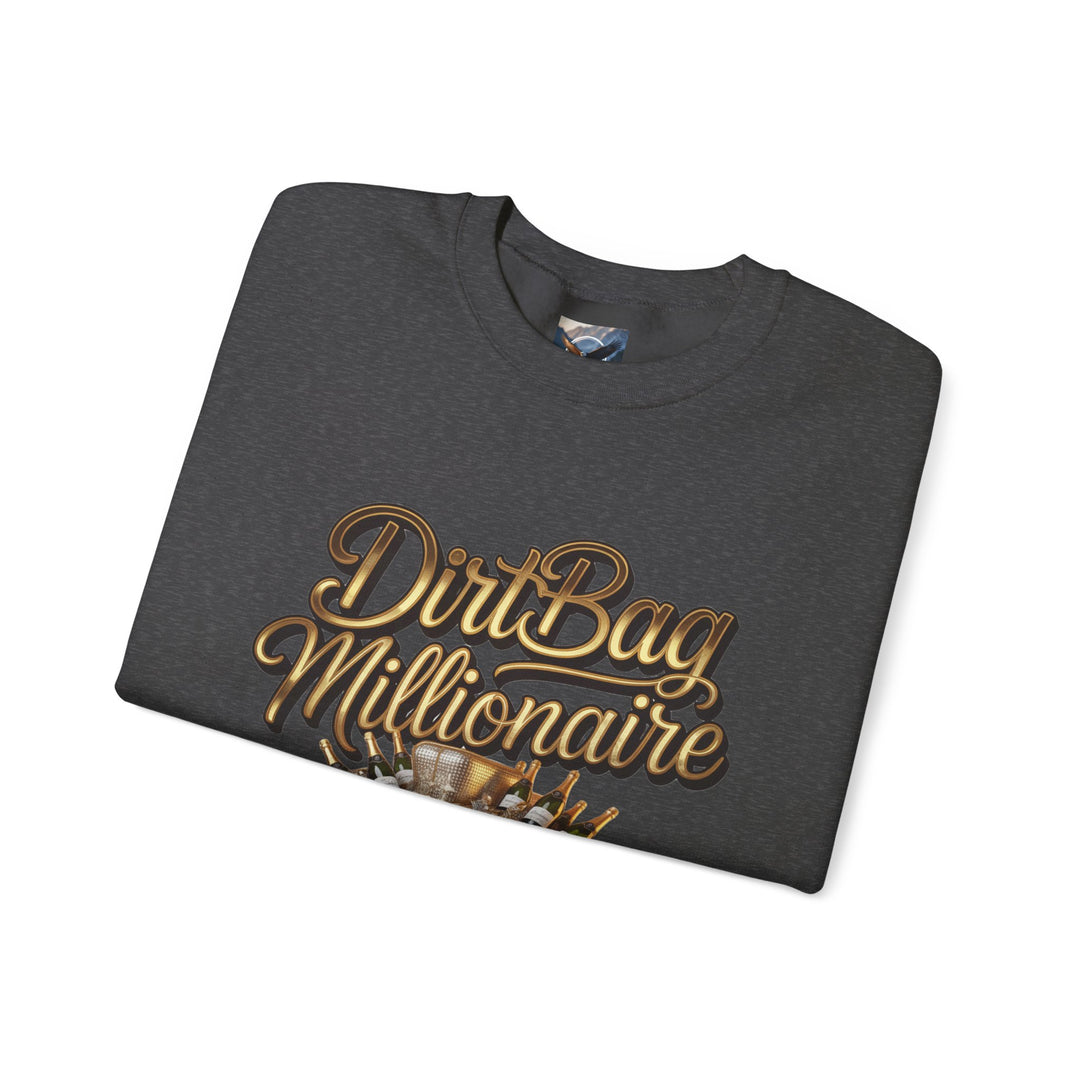 Dirtbag Millionaire Sweatshirt