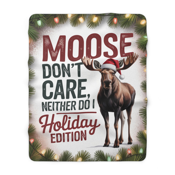 Sherpa Fleece Blanket – Moose Don’t Care & Neither Do I Holiday Design