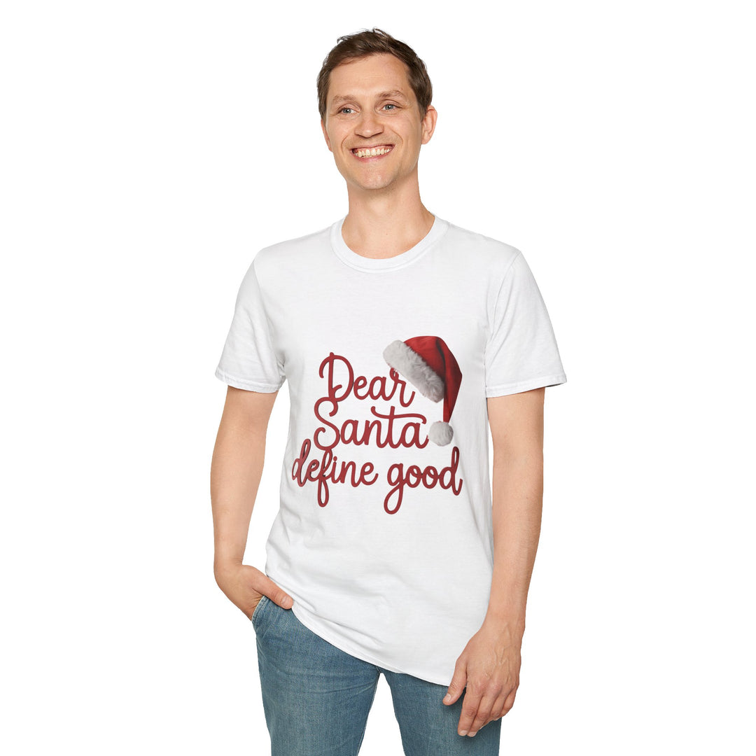 Dear Santa, Define Good T-Shirt