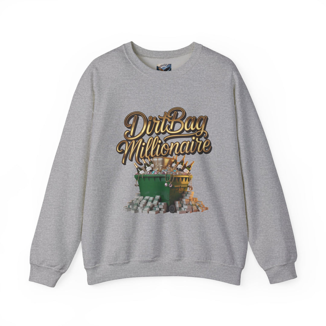 Dirtbag Millionaire Sweatshirt