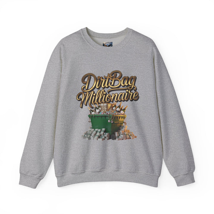 Dirtbag Millionaire Sweatshirt