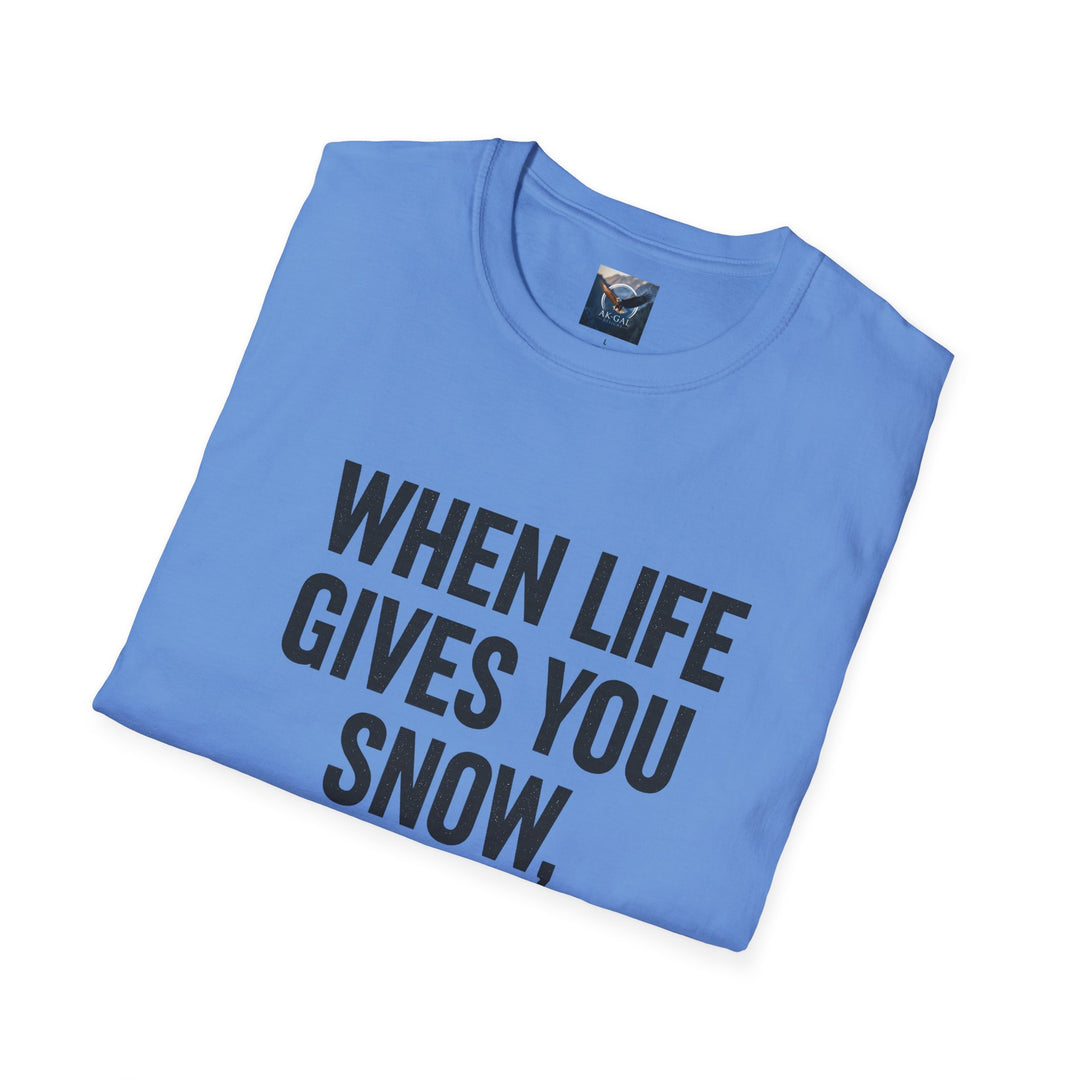 When Life Gives You Snow, Make Tracks T-Shirt