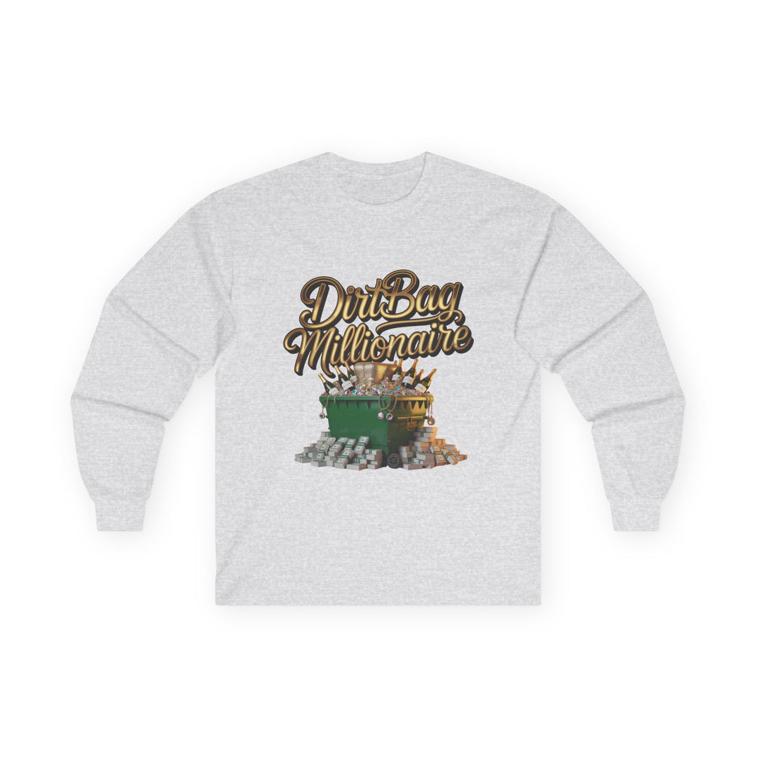 Dirtbag Millionaire Long Sleeve Tee
