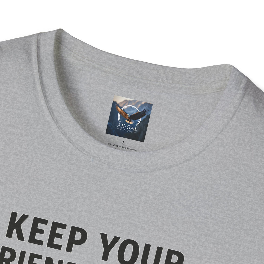 Keep Your Friends Close and Your Tackle Box Closer T-Shirt