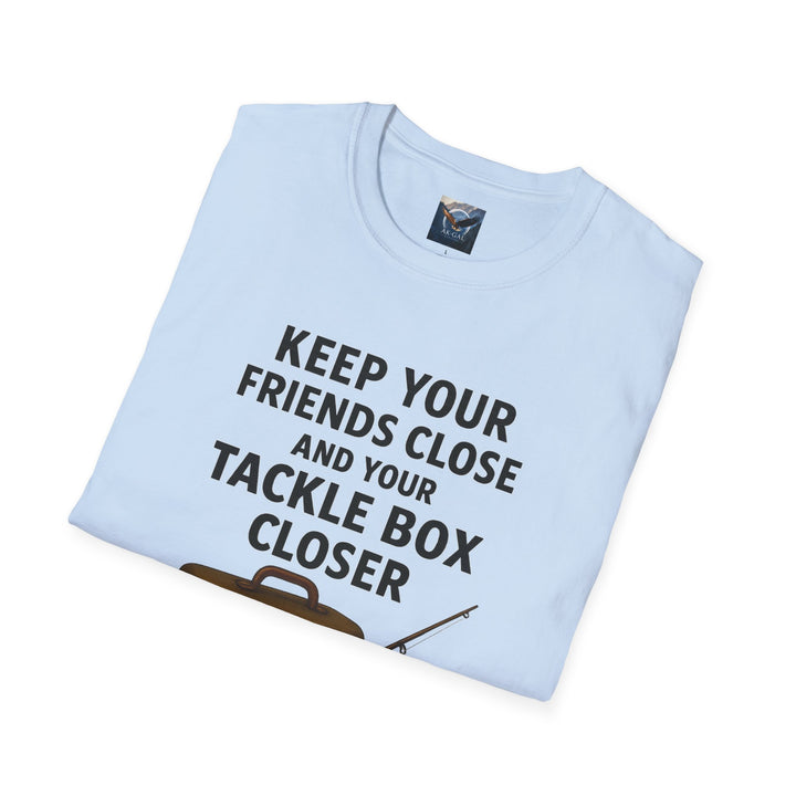 Keep Your Friends Close and Your Tackle Box Closer T-Shirt