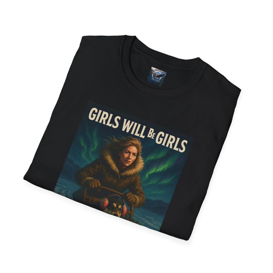 Girls Will Be Girls - Ice Roads & Independence T-Shirt