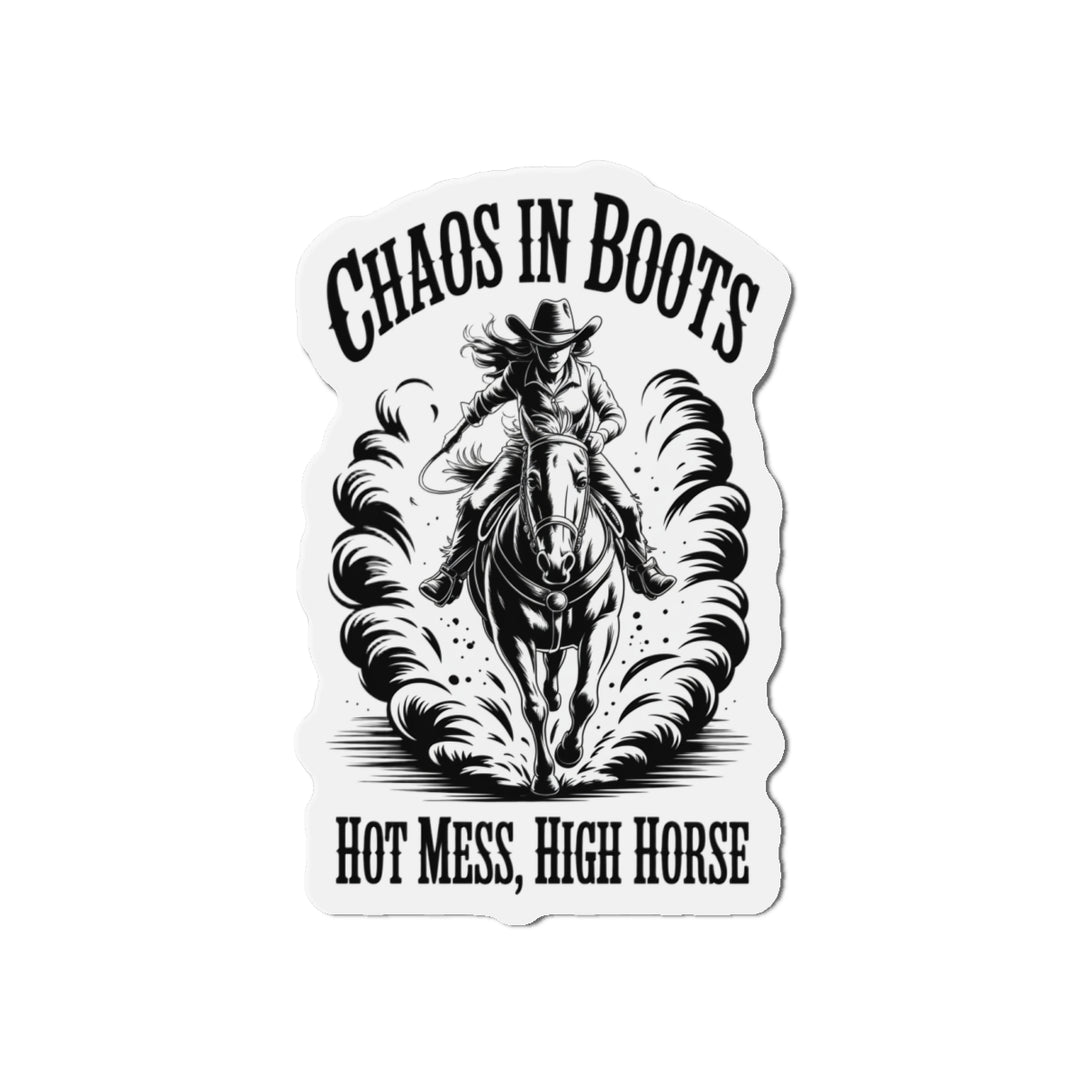 Die-Cut Magnet — "Chaos in Boots" Cowboy Horse Magnet (Hot Mess, High Horse)