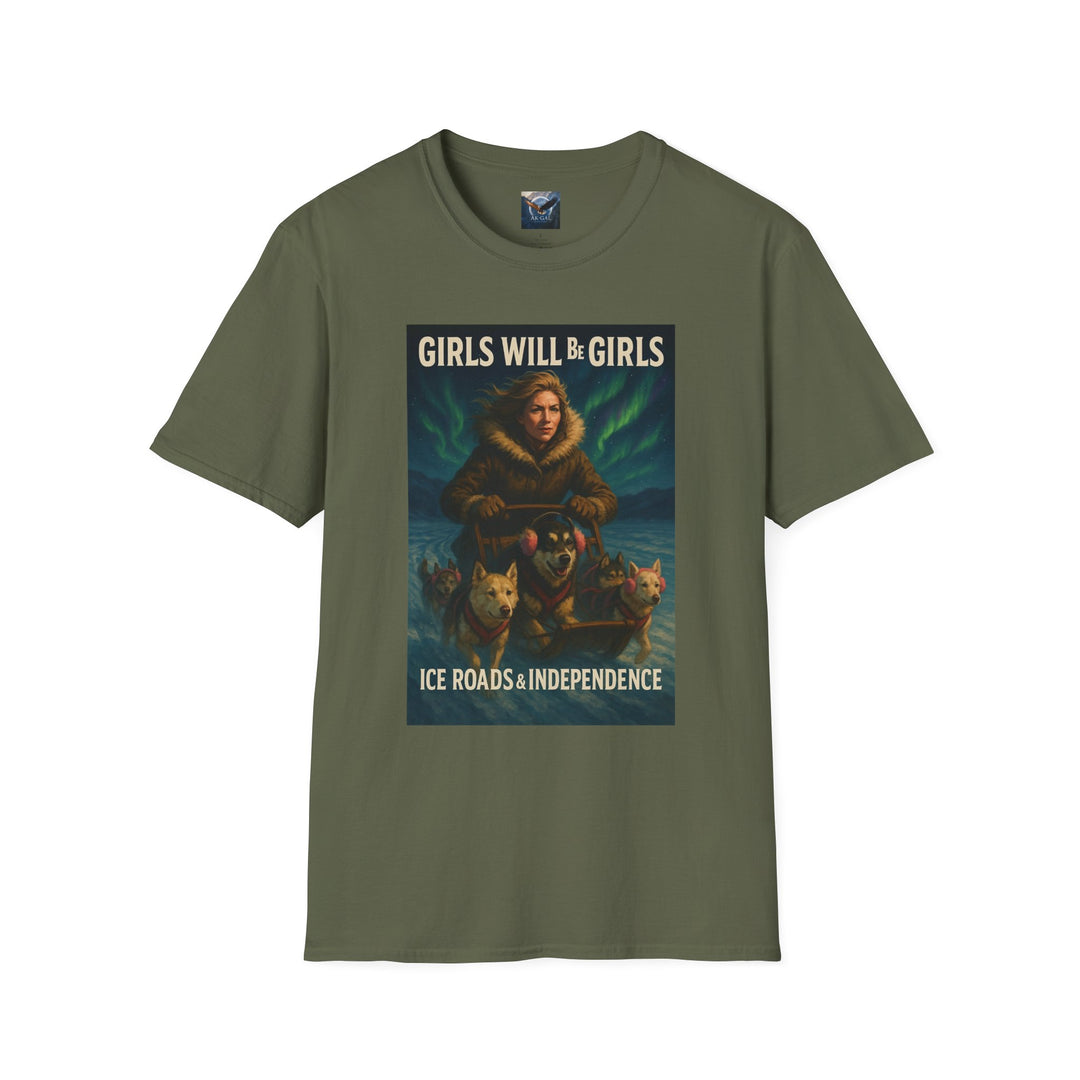 Girls Will Be Girls - Ice Roads & Independence T-Shirt