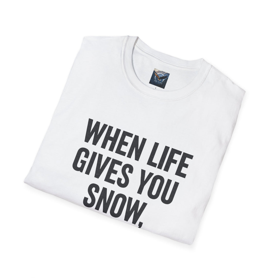 When Life Gives You Snow, Make Tracks T-Shirt