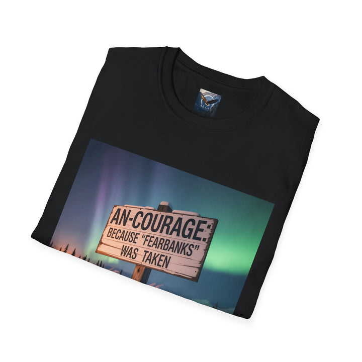 An-Courage Because Fearbanks Was Taken T-Shirt