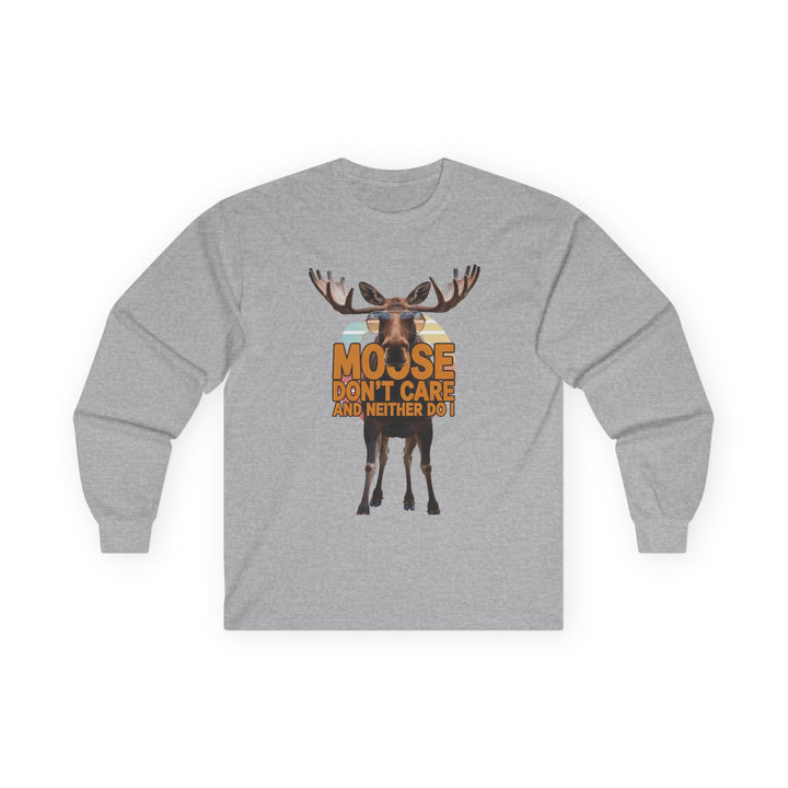 Moose Don't Care & Neither Do I Long Sleeve Tee