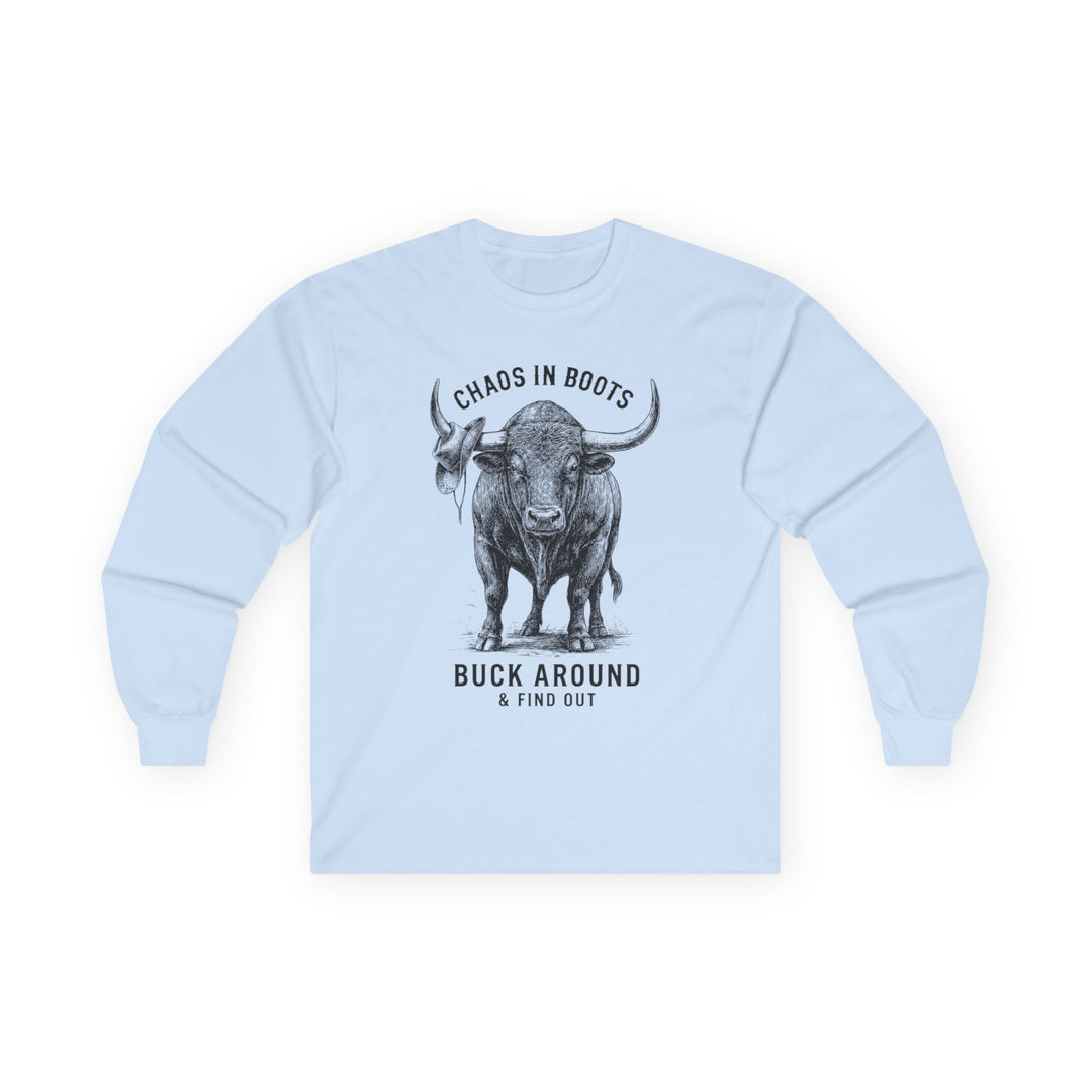 Chaos in Boots Buck Around & Find Out Long Sleeve Tee