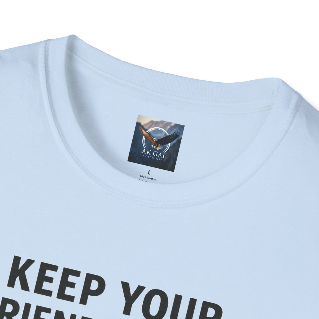 Keep Your Friends Close and Your Tackle Box Closer T-Shirt