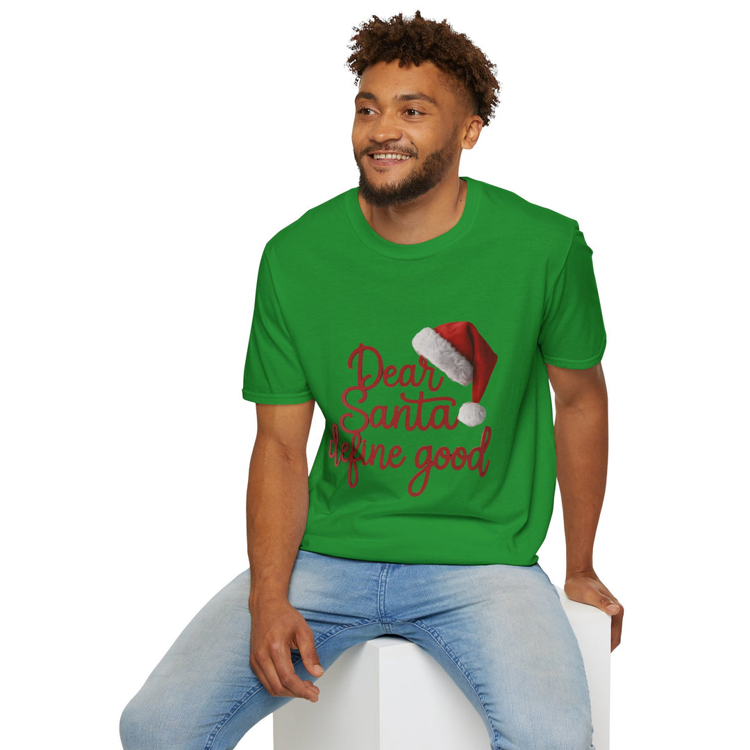 Dear Santa, Define Good T-Shirt