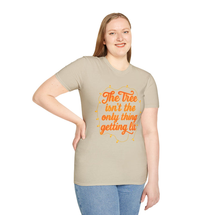 The Tree Isn't the Only Thing Getting Lit T-Shirt