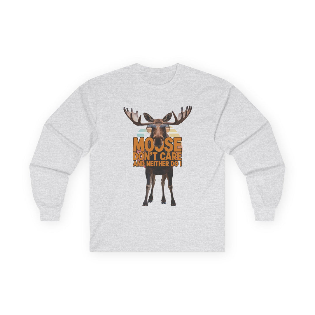 Moose Don't Care & Neither Do I Long Sleeve Tee