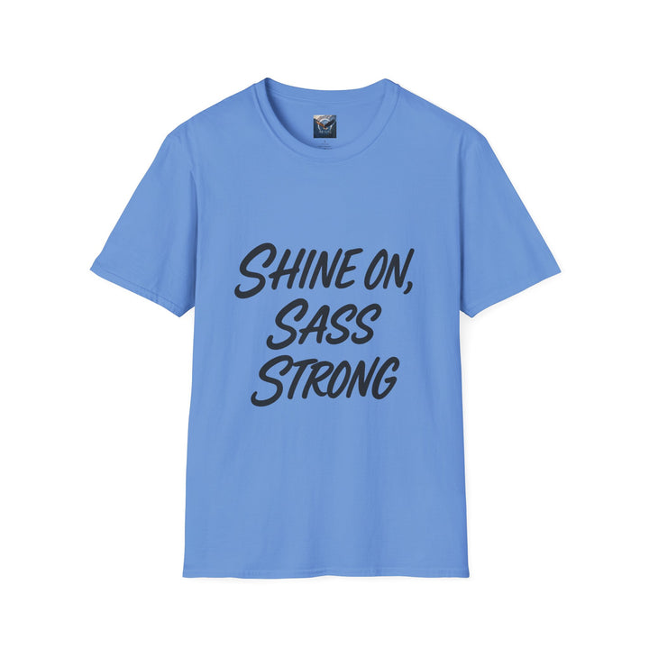 Blue t-shirt with 'Shine On, Sass Strong' text 