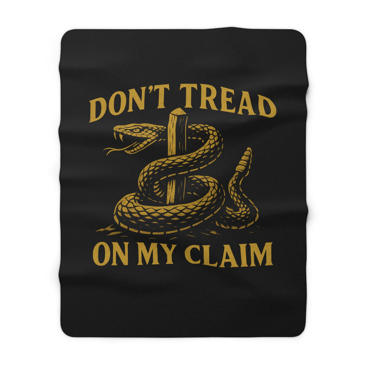Sherpa Fleece Blanket - Don't Tread on My Claim Design