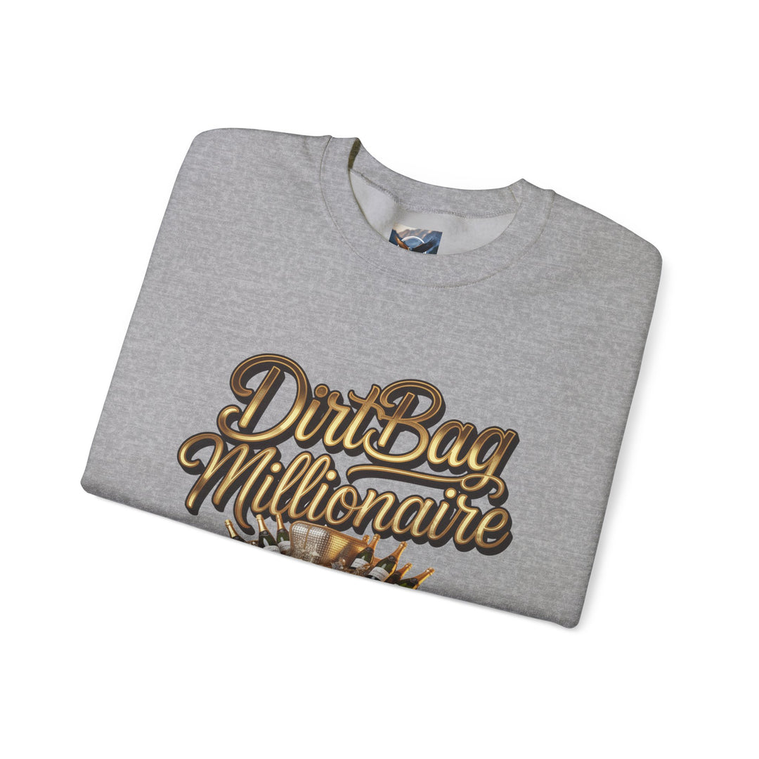 Dirtbag Millionaire Sweatshirt