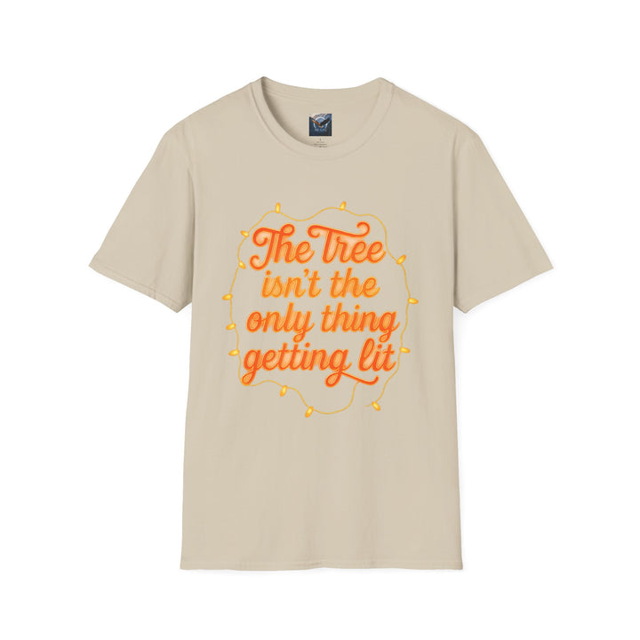 The Tree Isn't the Only Thing Getting Lit T-Shirt