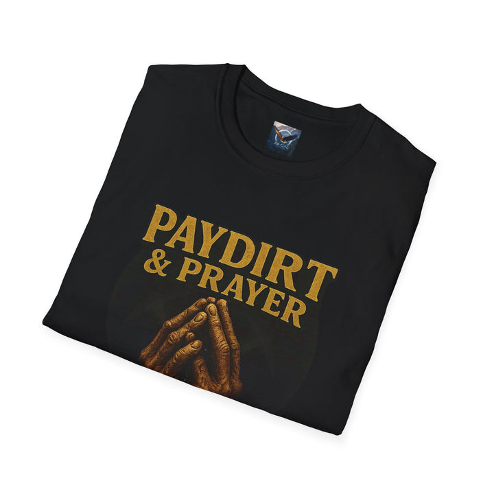 Paydirt & Prayer T-Shirt