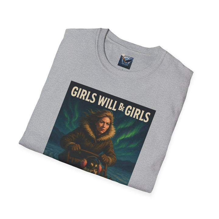 Girls Will Be Girls - Ice Roads & Independence T-Shirt