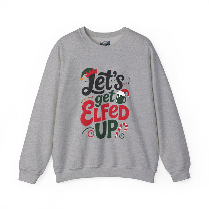 Let's Get Elfed Up Sweatshirt