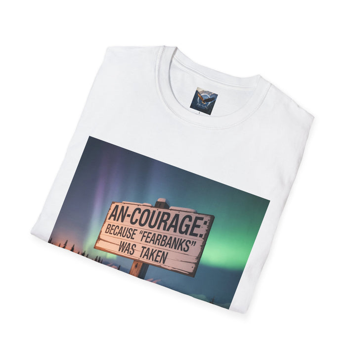 An-Courage Because Fearbanks Was Taken T-Shirt