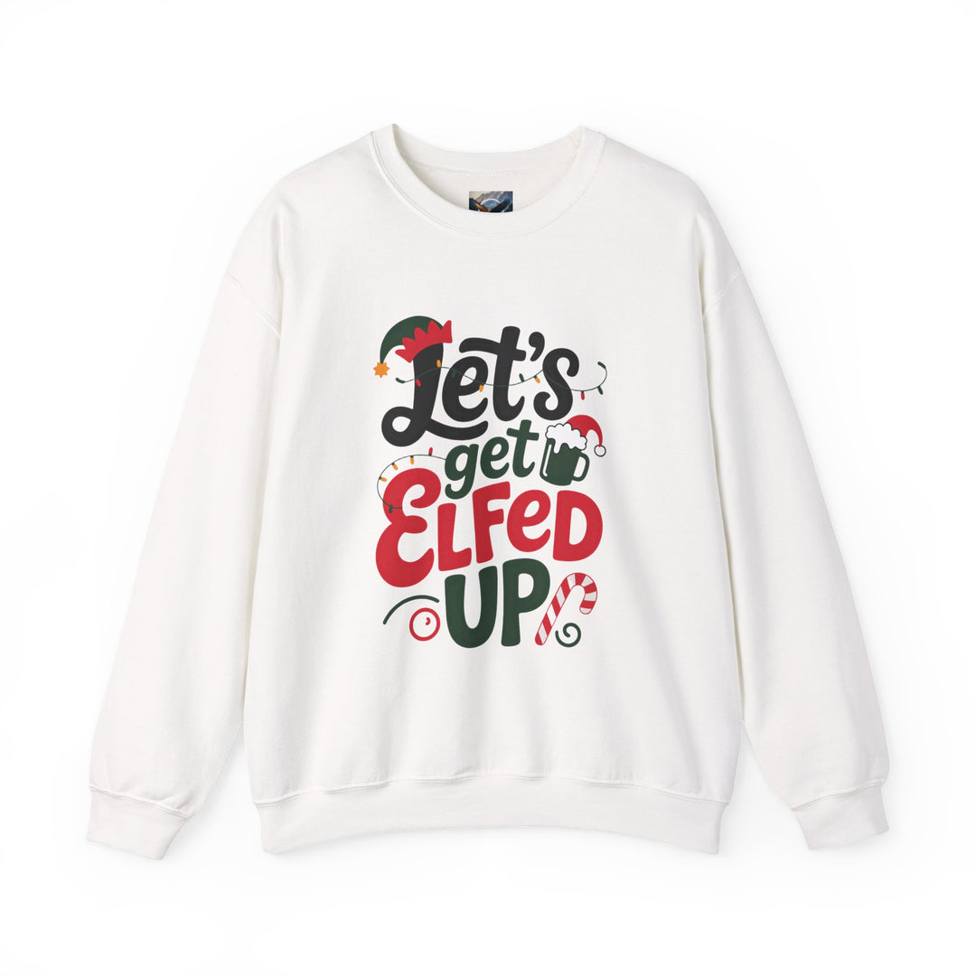 Let's Get Elfed Up Sweatshirt