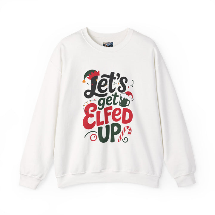 Let's Get Elfed Up Sweatshirt