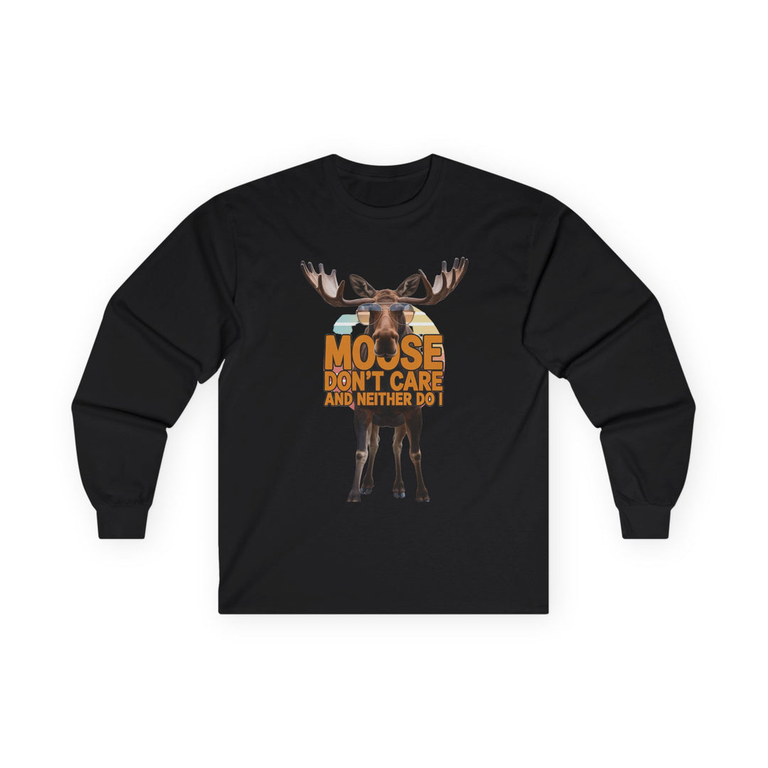 Moose Don't Care & Neither Do I Long Sleeve Tee