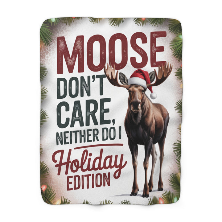 Sherpa Fleece Blanket – Moose Don’t Care & Neither Do I Holiday Design