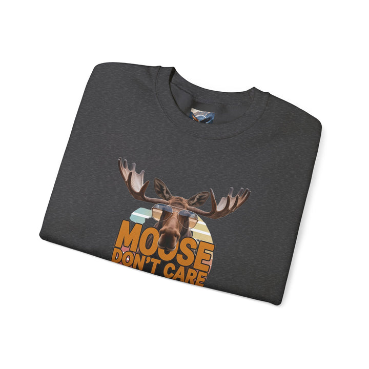 Moose Don't Care & Neither Do I Sweatshirt