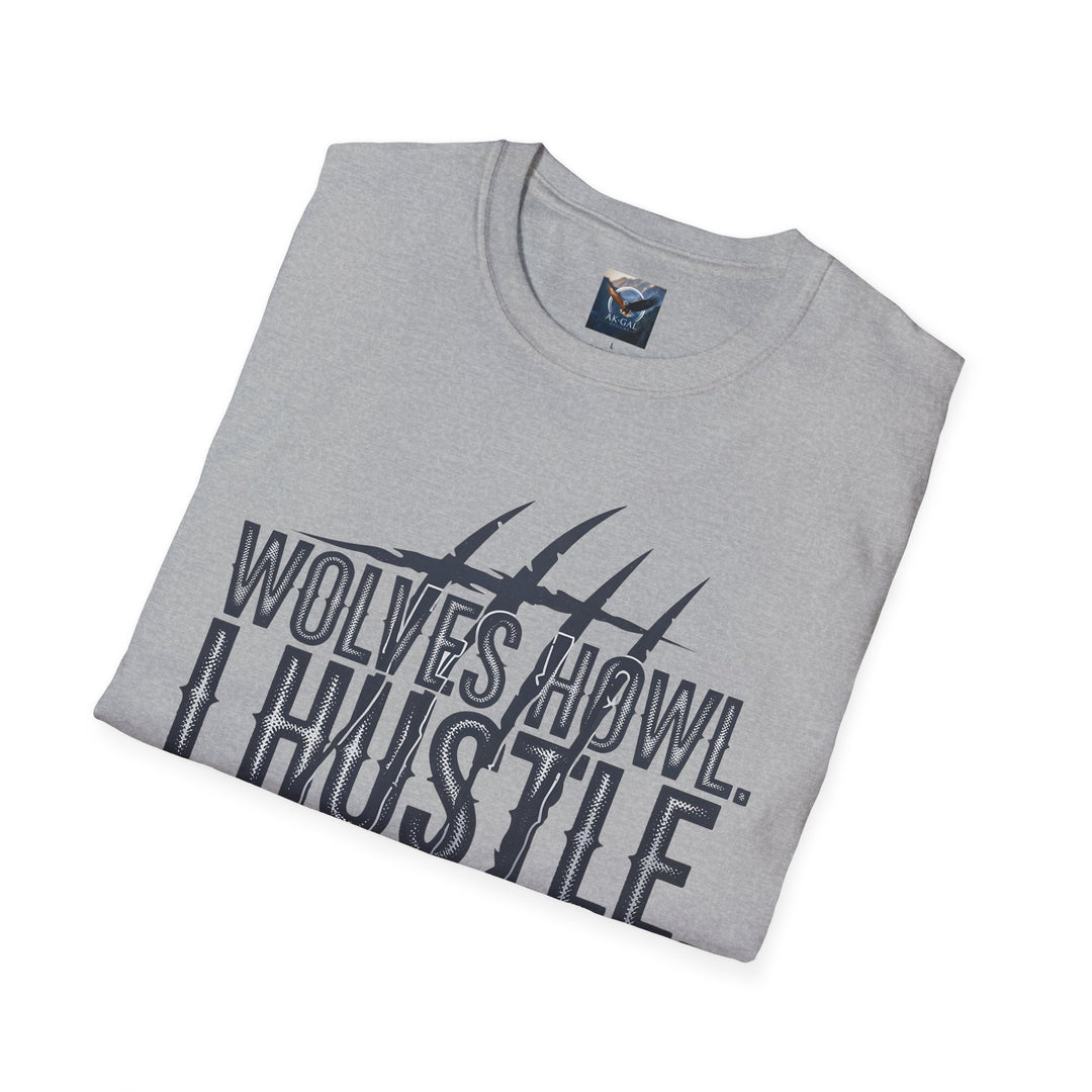 Wolves Howl, I Hustle T-Shirt