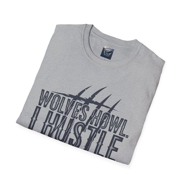 Wolves Howl, I Hustle T-Shirt