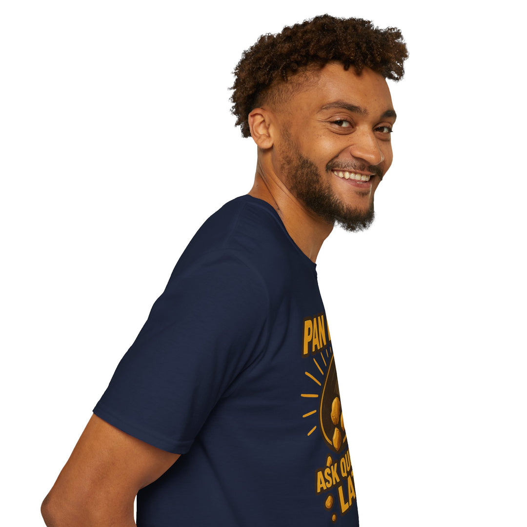Pan First, Ask Questions Later Tee