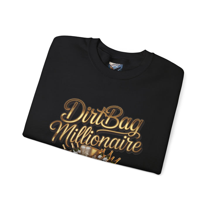 Dirtbag Millionaire Sweatshirt