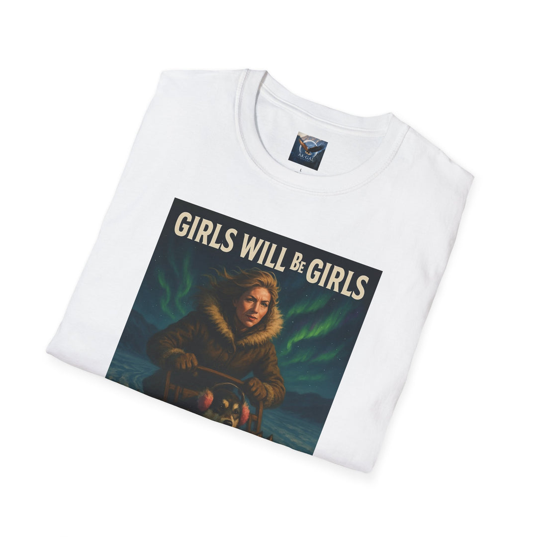 Girls Will Be Girls - Ice Roads & Independence T-Shirt