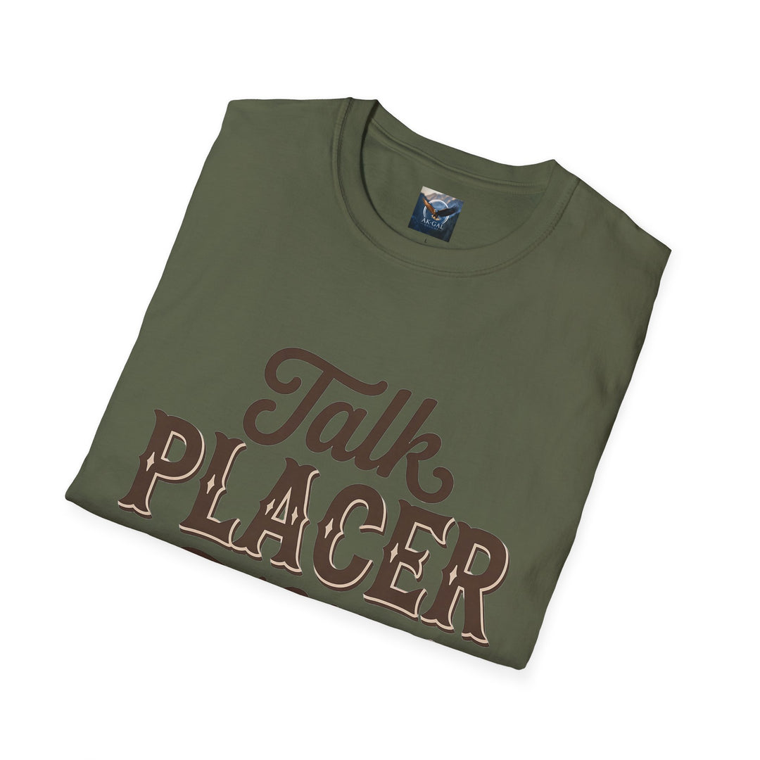 Talk Placer to Me T-Shirt