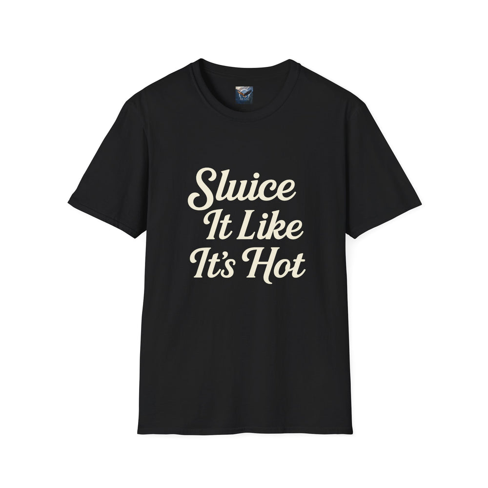 Black t-shirt with 'Sluice It Like It's Hot' text 