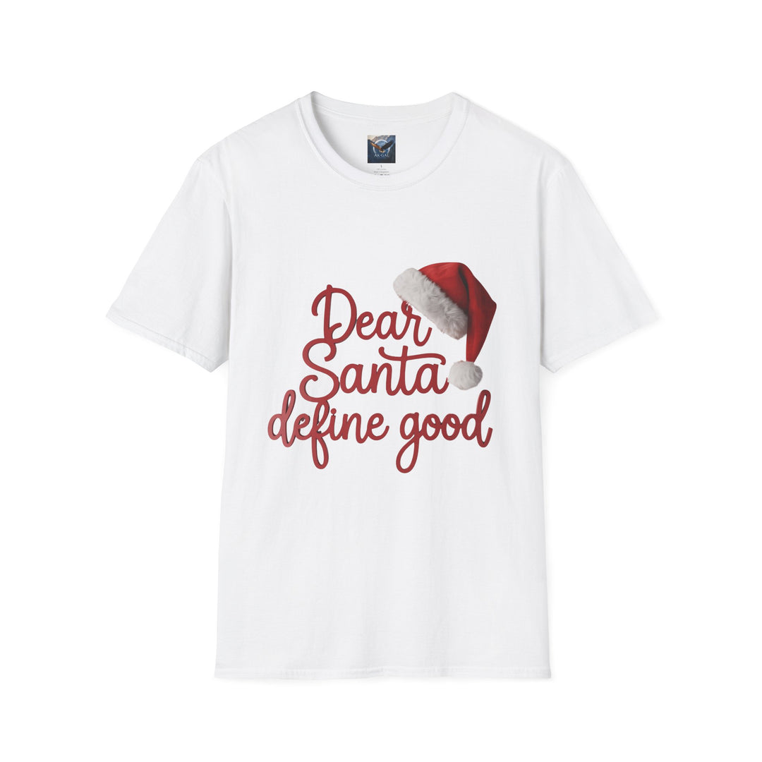 Dear Santa, Define Good T-Shirt