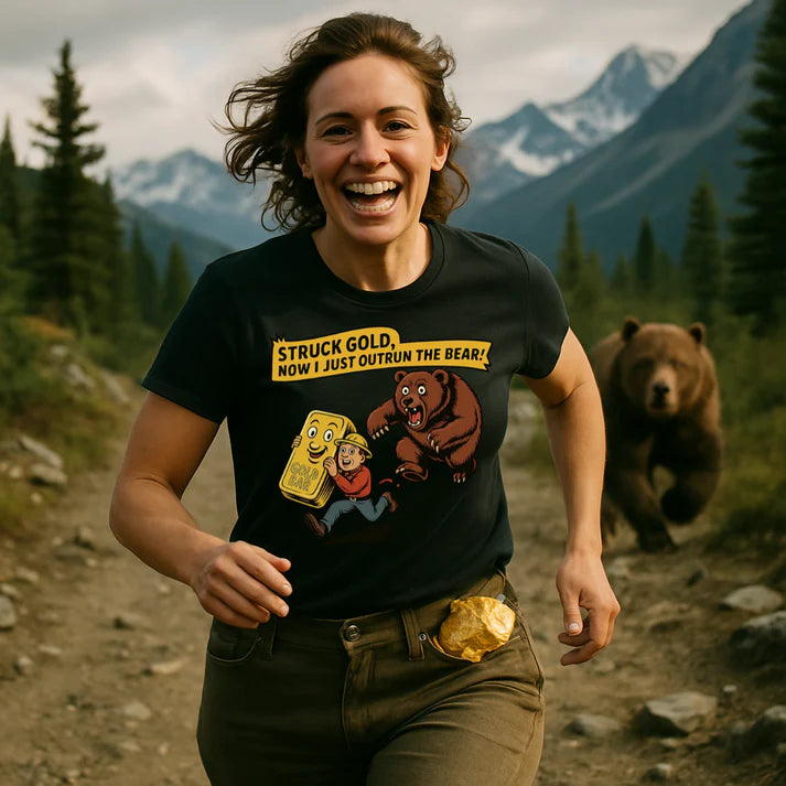 Struck Gold, Now I Just Outrun the Bear T-Shirt