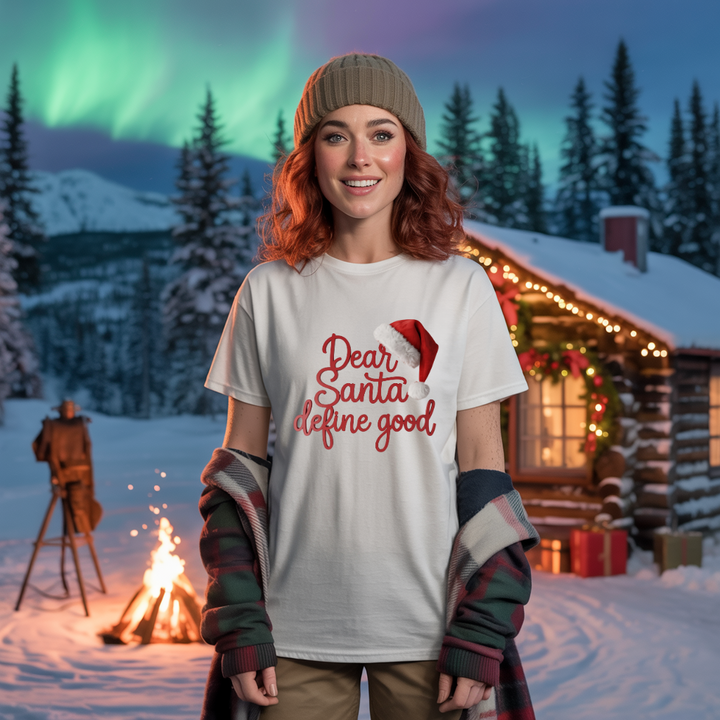 Dear Santa, Define Good T-Shirt