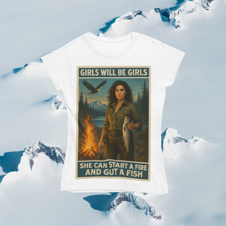 Girls Will Be Girls - Fire & Fishing T-Shirt