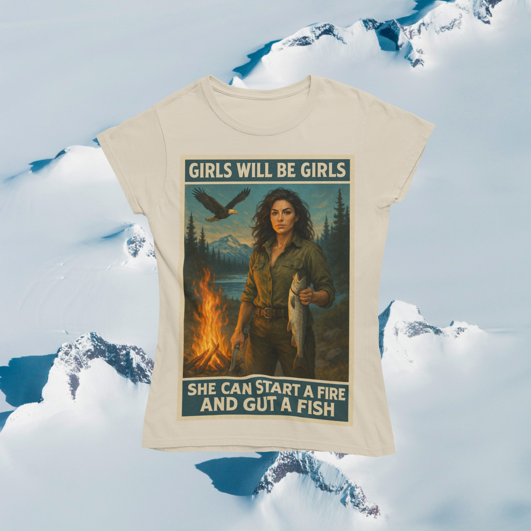 Girls Will Be Girls - Fire & Fishing T-Shirt