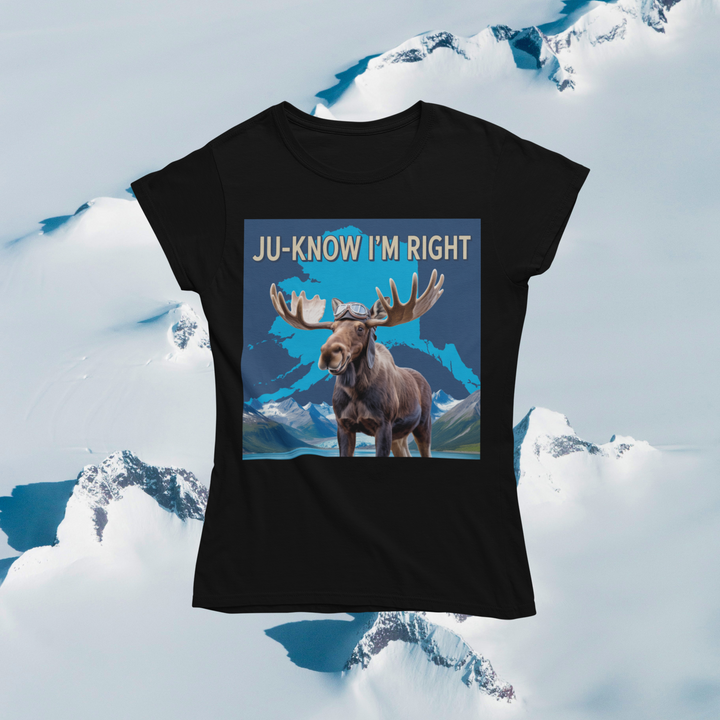 Ju-Know I'm Right Alaska Moose T-Shirt