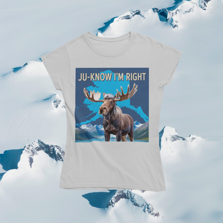 Ju-Know I'm Right Alaska Moose T-Shirt