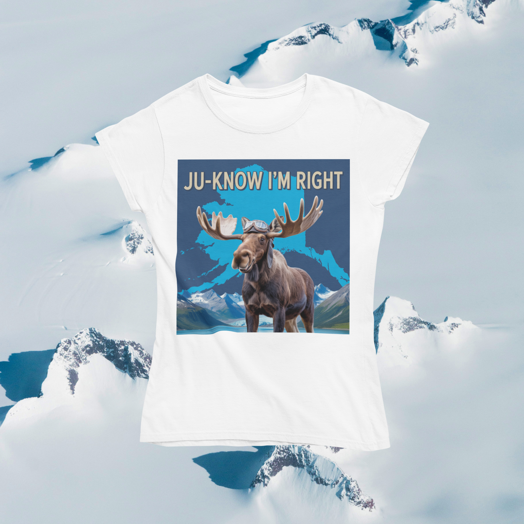 Ju-Know I'm Right Alaska Moose T-Shirt