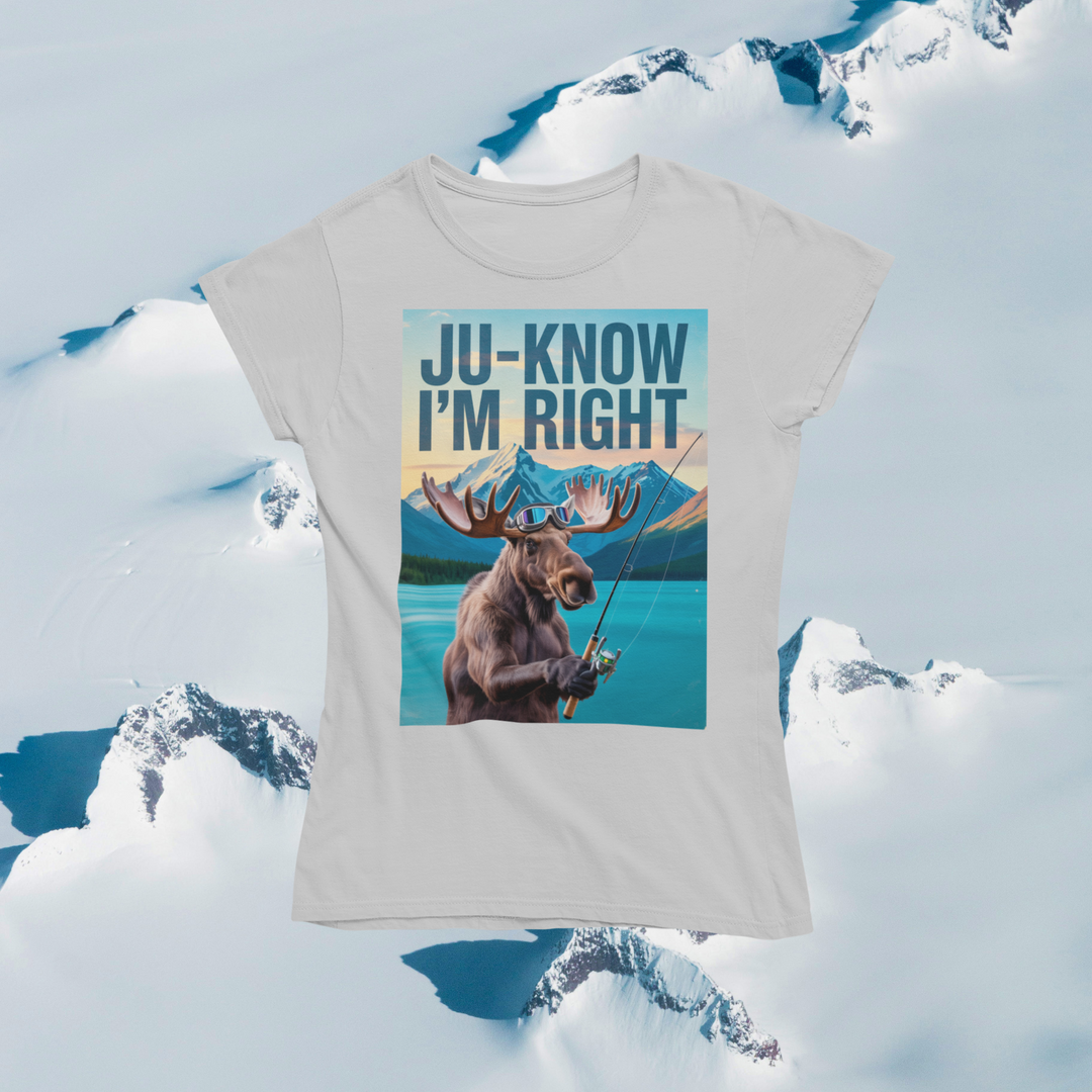 Ju-Know I'm Right Moose Fishing T-Shirt